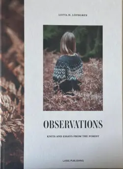 OBSERVATIONS - KNITS AND ESSAYS FROM THE FOREST