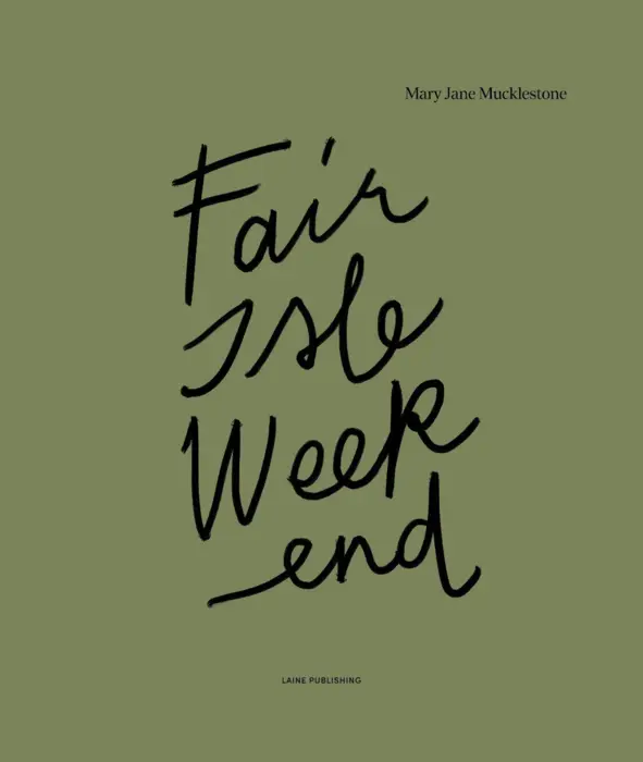 Laine - Mary Jane: "Fair Isle Weekend"